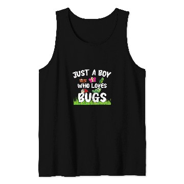 Discover Bugs Just A Boy Who Loves Bugs Bug Insects Tank Tops