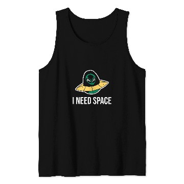 Discover Aliens UFO I need space  for astronomy geek Tank Tops