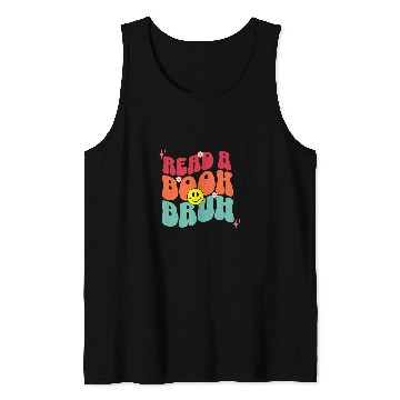 Discover Book Fun Read A Book Bruh Funny English Teacher Reading Literature 0 Tank Tops