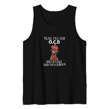 Discover Chicken Pet Yeah Ive Got OCD Old Cranky And Dangerous Tank Tops