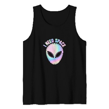 Discover Aliens UFO I Need Space Aliens are real Funny Cute Alien Face Lover UFO Tank Tops
