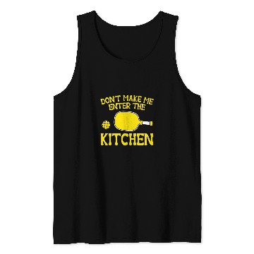Discover Sport Pickleball Player Dont Enter The Kitchen Pickleball Tank Tops