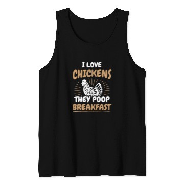 Discover Chicken Pet I Love Chickens They Poop Breakfast Farmer Chicken Owner Tank Tops