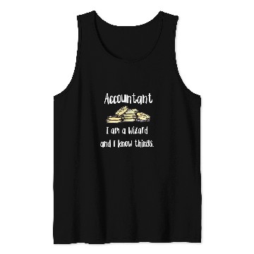 Discover Accountant Job I am a Wizard and I know things Tank Tops