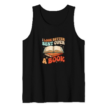 Discover Book Fun Groovy I Look Better Bent Over A Book Book Lover Tank Tops