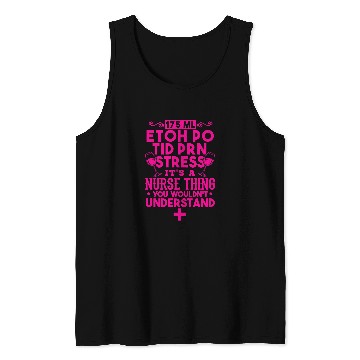 Discover nurses Job Funny Drinking Alcohol Stressed nursess Its A nurses Thing Tank Tops