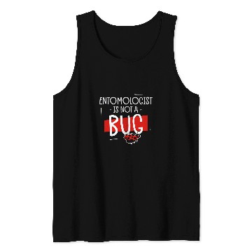Discover Entomologist Is Not A Bug Bug Life Entomology Tank Tops