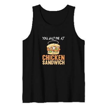 Discover Chicken Pet You Had Me At Chicken Sandwich Funny Chicken Sandwich Lover Tank Tops
