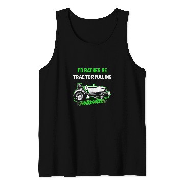 Discover Tractor Fun Id Rather Be Tractor Pulling Tank Tops