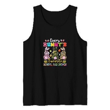 Discover Every Bunnys Favorite School Bus Driver Easter Bunnies Tank Tops