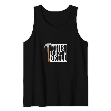 Discover Woodworker Job This is Not a Drill Funny Tee Tools Hammer Tank Tops