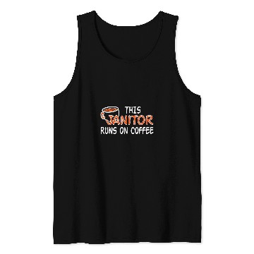 Discover Job Coffee Lover Saying For Work Janitor Tank Tops
