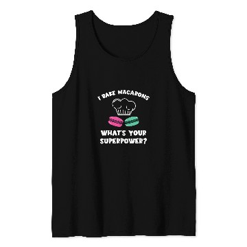 Discover I Bake Macarons French Cookie French Candy Macaron Baker Tank Tops