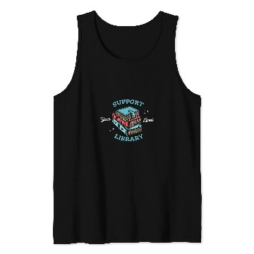 Discover Book Fun Support your local library Design for a Librarian Fan Tank Tops