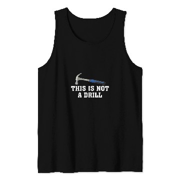 Discover Woodworker Job this is not a drill novelty tools hammer builder Tank Tops