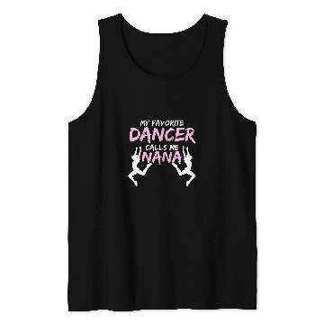 Discover Dancer Calls Me Nana Dancing Lover Dance Teacher Graphic Tank Tops