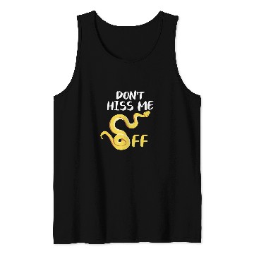 Discover Python Pet Dont Hiss Me Off Ball Python Snake Pythons Reptile 1 Tank Tops