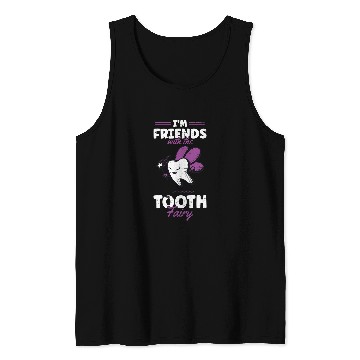 Discover dentists Job Im Friends With The Tooth Fairy 4 Tank Tops