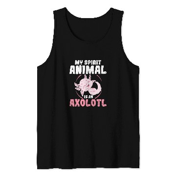 Discover Axolotls Pet Funny My Spirit Animal Axolotls Mexican Salamander Amphibian 407 Tank Tops