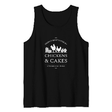Discover Chicken Pet Highly Motivated by Chickens and Cakes Tank Tops