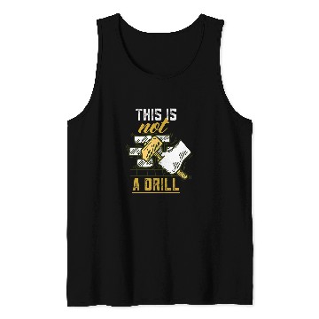 Discover Woodworker Job This Is Not A Drill Wood Structure Tank Tops