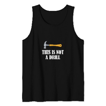 Discover Woodworker Job This is Not A Drill Woodworking Novelty Tools Hammer Funny 6 Tank Tops