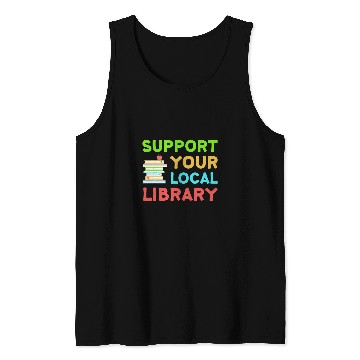 Discover Book Fun Support Your Local Library Funny Librarian Readers Lovers Tank Tops