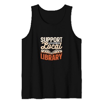 Discover Book Fun Support Your Local Library Lover Librarian Books Library Tank Tops