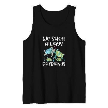 Discover Turtle Pet We Shell Always Be Friends Funny Marine Life Sea Tank Tops