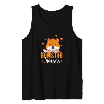 Discover Hamster Pet Noises Funny Hamsters Animal Pet Lover Graphic Tank Tops
