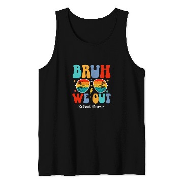 Discover nurses Job Bruh We Out nurses School nurses End Of School Summer Break Tank Tops