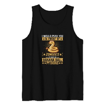Discover Python Pet I would push you in to zombies 2Royal Banana Ball Python Tank Tops