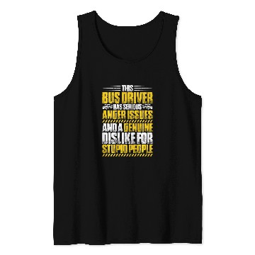 Discover School Bus Driver Anger Issues Bus Driver Tank Tops