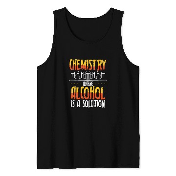 Discover Beer Fun Chemistry Where Alcohol Is A Solution Chemistry Teacher Tank Tops