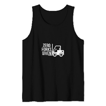Discover Forklift Fun Zero Forks Given Forklift Operator Tank Tops