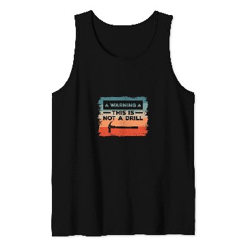 Discover Woodworker Job Warning This Is Not A Drill Carpenter Carpentry Woodworker 8 Tank Tops