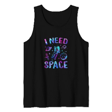 Discover Astronaut Job I Need Space Outer Space Theme Geeks Astronomy Birthday Tank Tops