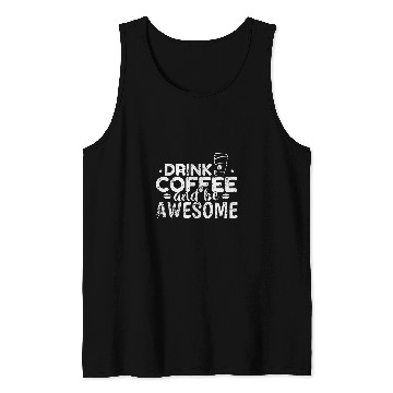Discover Coffee Fun and be awesome Breakfast Caffeine Tank Tops