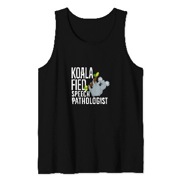 Discover Koala Pet Fied Speech Language Pathologist Tank Tops