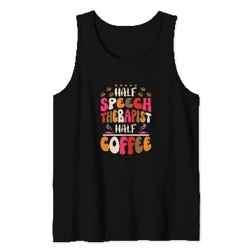 Discover Groovy Half Speech Therapist Half Coffee Slp Speech Therapy Tank Tops