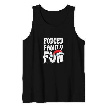 Discover Forced Family Fun xmass Holidays Funny Christmas Tank Tops