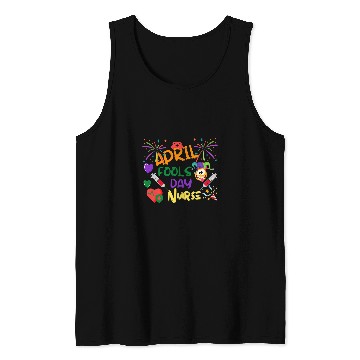Discover nurses Job Funny April Fools Day for nurses Tank Tops