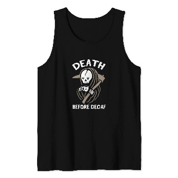 Discover Coffee Fun Saying Coffee Lovers Death Before Decaf Tank Tops