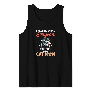 Discover Kinda Busy Being A Surgeon And A Cat Mom Tank Tops