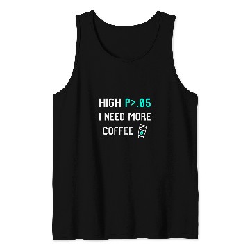 Discover Coffee Fun High P I Need More Coffee Data Statistics Computer Science Tank Tops
