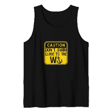 Discover Funny W anchor Dont Swim Close To the W Anchor Tank Tops