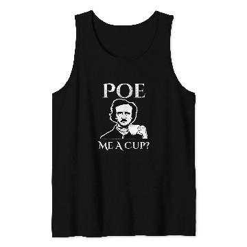 Discover Coffee Fun Edgar Allan Poe Me A Cup of Coffee Tank Tops