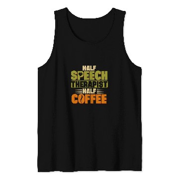 Discover Coffee Fun Speech Therapist Half Coffee SLP Speech Pathology Therapy Tank Tops