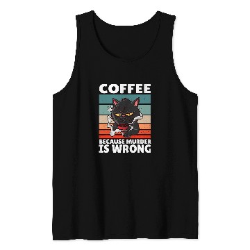 Discover Coffee Fun vintages Coffee Because murders Is Wrong Black comedy Cat Tank Tops