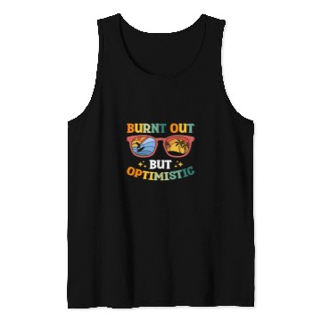 Discover Burnt Out But Optimistic 2 Tank Tops